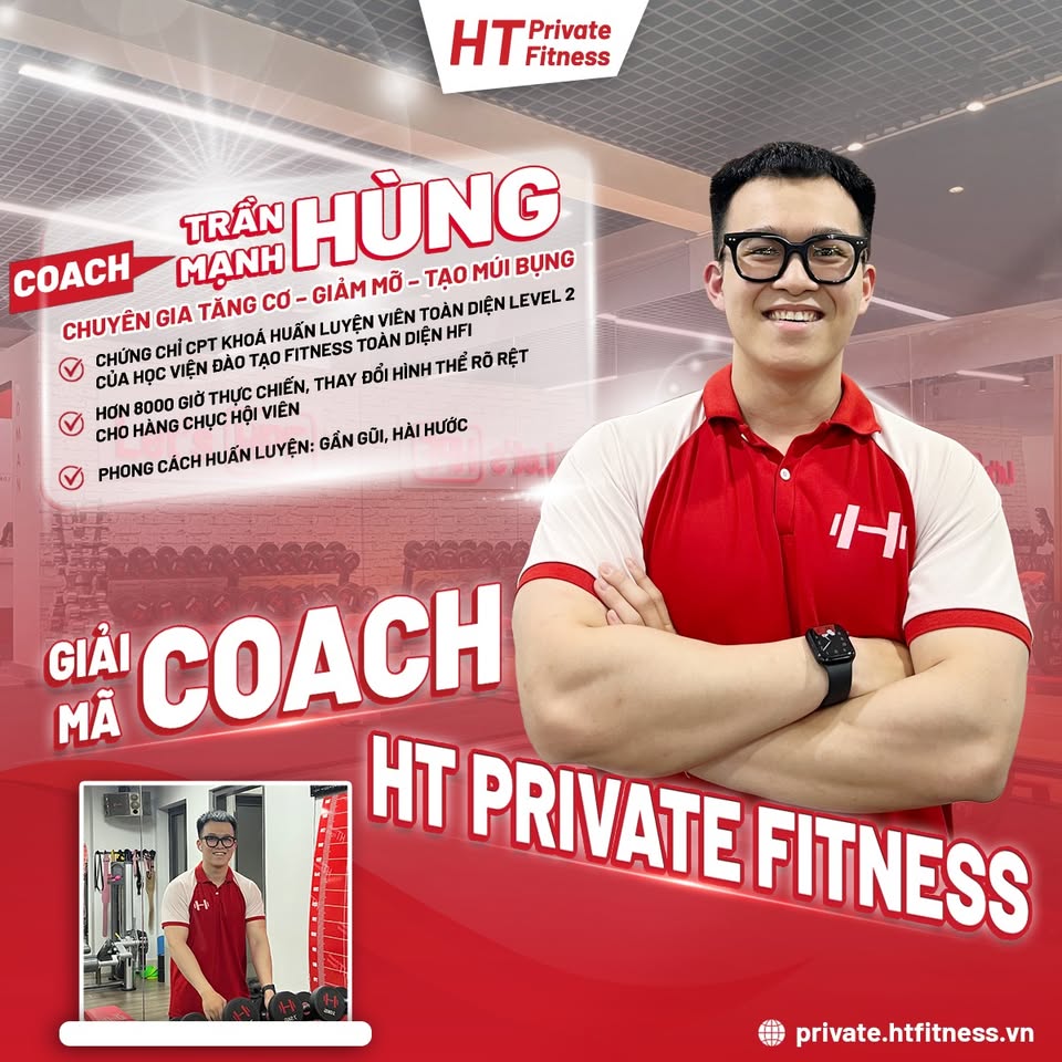 Trần Mạnh Hùng - Huấn Luyện Viên HT Private Fitness